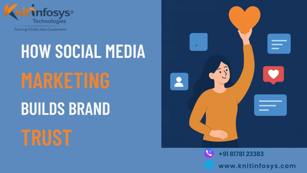 How Social Media Marketing Builds Brand Trust | Knit Infosys